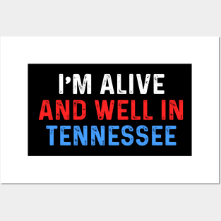 I’m Alive And Well In Tennessee Posters and Art